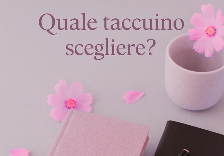 Come scegliere il taccuino perfetto